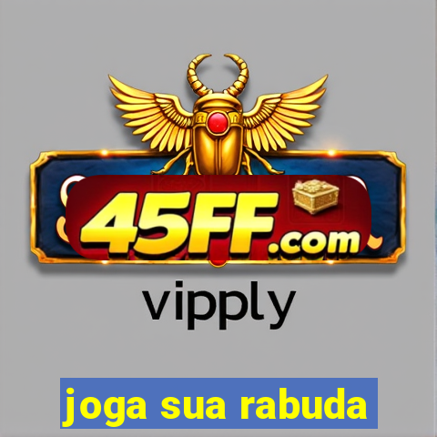 joga sua rabuda